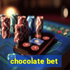 chocolate bet